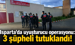Isparta’da uyuşturucu operasyonu: 3 şüpheli tutuklandı!
