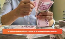 Kredi Kartı Olanlar Dikkat: Limitler Artık Maaşa Göre Belirlenecek!