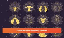 20 Eylül Koç Burcu Günlük Burç Yorumları!