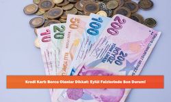 Kredi Kartı Borcu Olanlar Dikkat: Eylül Faizlerinde Son Durum!