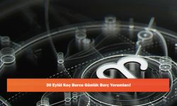 30 Eylül Koç Burcu Günlük Burç Yorumları!