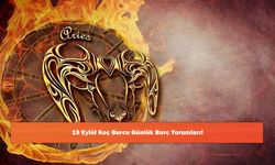 19 Eylül Koç Burcu Günlük Burç Yorumları!