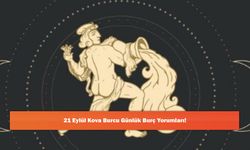 21 Eylül Kova Burcu Günlük Burç Yorumları!
