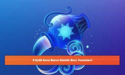 9 Eylül Kova Burcu Günlük Burç Yorumları!