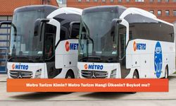 Metro Turizm Kimin? Metro Turizm Hangi Ülkenin? Boykot mu?