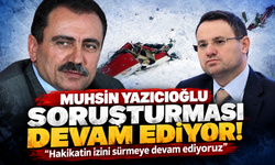 Muhsin Yazıcıoğlu soruşturması devam ediyor! "Hakikatin izini sürmeye devam ediyoruz"