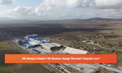 Eti Maden Kimin? Eti Maden Hangi Ülkenin? Boykot mu?