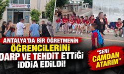 Antalya'da bir öğretmenin öğrencilerini darp ve tehdit ettiği iddia edildi! "Seni camdan atarım"