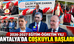 2026-2027 Eğitim-Öğretim yılı Antalya'da coşkuyla başladı!