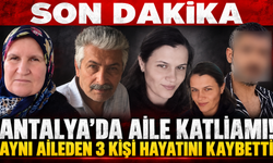 Antalya'da aile katliamı! 3 kişi hayatını kaybetti