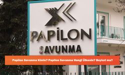 Papilon Savunma Kimin? Papilon Savunma Hangi Ülkenin? Boykot mu?