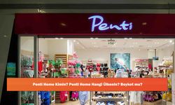 Penti Home Kimin? Penti Home Hangi Ülkenin? Boykot mu?