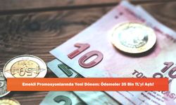 Emekli Promosyonlarında Yeni Dönem: Ödemeler 35 Bin TL’yi Aştı!