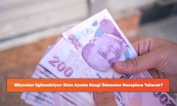 Milyonları İlgilendiriyor: Ekim Ayında Hangi Ödemeler Hesaplara Yatacak?