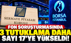 Fon soruşturmasında 3 tutuklama daha: Sayı 17’ye yükseldi!