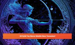20 Eylül Yay Burcu Günlük Burç Yorumları!