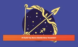 24 Eylül Yay Burcu Günlük Burç Yorumları!