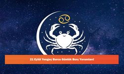 21 Eylül Yengeç Burcu Günlük Burç Yorumları!