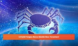 13 Eylül Yengeç Burcu Günlük Burç Yorumları!
