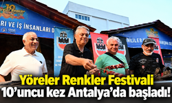 Yöreler Renkler Festivali 10’uncu kez Antalya’da başladı!