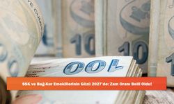 SSK ve Bağ-Kur Emeklilerinin Gözü 2027’de: Zam Oranı Belli Oldu!