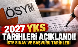2027 YKS tarihleri açıklandı! İşte sınav ve başvuru tarihleri