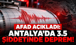 AFAD açıkladı: Antalya'da 3.5 şiddetinde deprem!