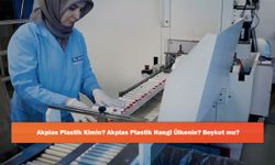 Akplas Plastik Kimin? Akplas Plastik Hangi Ülkenin? Boykot mu?