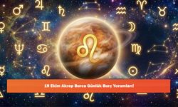 19 Ekim Akrep Burcu Günlük Burç Yorumları!