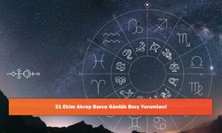 21 Ekim Akrep Burcu Günlük Burç Yorumları!