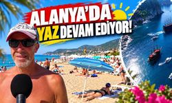 Alanya’da yaz devam ediyor!
