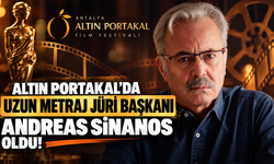 Altın Portakal’da Uzun Metraj Jüri Başkanı Andreas Sinanos oldu!