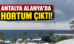 Antalya Alanya'da hortum çıktı!