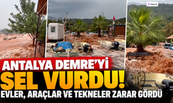 Antalya Demre'yi sel vurdu! Evler, araçlar ve tekneler zarar gördü