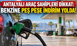 Antalyalı araç sahipleri dikkat: Benzine peş peşe indirim yolda!