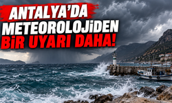Antalya'da meteorolojiden bir uyarı daha!