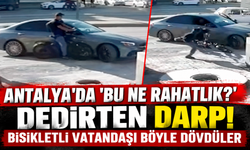 Antalya'da "bu ne rahatlık?" dedirten darp! Bisikletli vatandaşı böyle dövdüler
