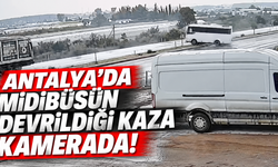 Antalya'da midibüsün devrildiği kaza kamerada!