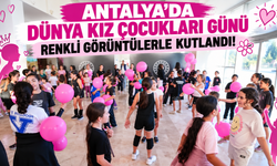 Antalya'da Dünya Kız Çocukları Günü renkli görüntülerle kutlandı!