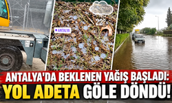 Antalya'da beklenen yağış başladı: Yol adeta göle döndü!