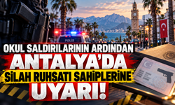 Okul saldırılarının ardından Antalya'da silah ruhsatı sahiplerine uyarı!
