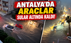 Antalya'da araçlar sular altında kaldı!