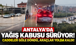 Antalya’da yağış kabusu sürüyor! Caddeler göle döndü, araçlar yolda kaldı