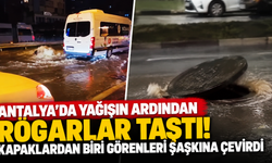 Antalya'da yağışın ardından rögarlar taştı! Kapaklardan biri görenleri şaşkına çevirdi