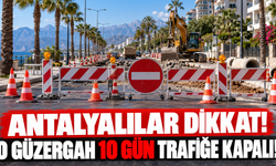 Antalyalılar dikkat! O güzergah 10 gün trafiğe kapalı!