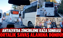 Antalya'da zincirleme kaza sonrası ortalık savaş alanına döndü!