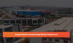 Armetal Kimin? Armetal Hangi Ülkenin? Boykot mu?