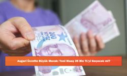 Asgari Ücrette Büyük Merak: Yeni Maaş 35 Bin TL’yi Geçecek mi?