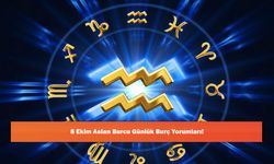 8 Ekim Aslan Burcu Günlük Burç Yorumları!