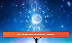 13 Ekim Aslan Burcu Günlük Burç Yorumları!